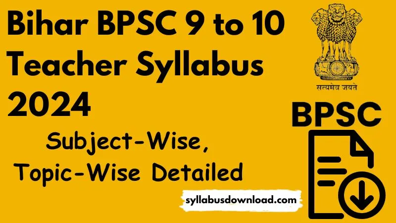 Bihar BPSC 9 to 10 Teacher Syllabus