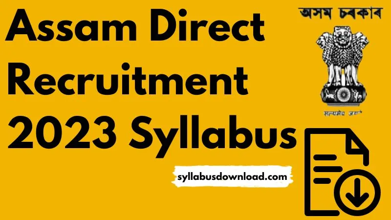 Assam Direct Recruitment 2023 Syllabus